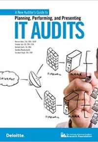 Planning, Performing, and Presenting IT AUDITS