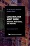 Construction Audit Guide: Overview, Monitoring, and Auditing
