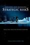 Assessing and Managing Strategic Risks
